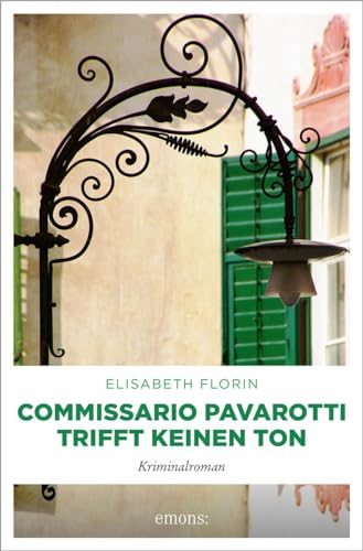 Commissario Pavarotti trifft keinen Ton: Kriminalroman (Commissario Pavarotti, Lissie von Spiegel) von Emons Verlag